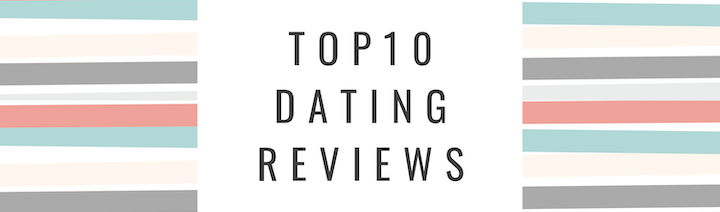 Top 10 Dating Reviews - 